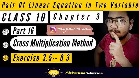 CHAPTER 3 | CROSS MULTIPLICATION METHOD | Part 16 | CLASS 10 |  #nayabmirza #abhyaasclass #ncert