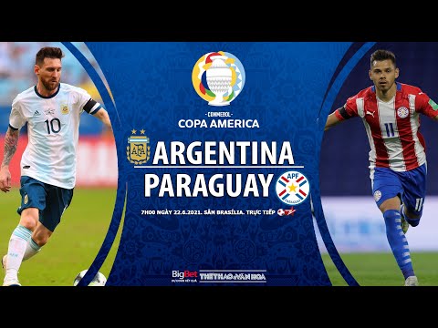 [SOI KÈO BÓNG ĐÁ] Argentina vs Paraguay. Trực tiếp bóng đá Copa America 2021. Bảng A 7h00 ngày 22/6