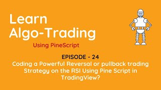 Coding a Powerful Reversal or pullback trading Strategy on the RSI Using Pine Script in TradingView