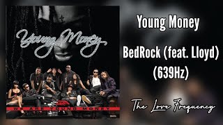 Young Money - BedRock (feat. Lloyd) (639hz)