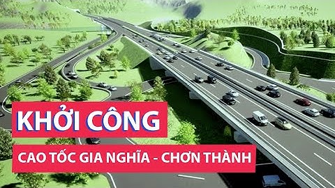 Cao tốc Gia Nghĩa - Chơn Thành dự kiến khởi công vào tháng 9-2025