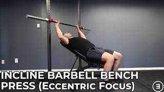 Incline Barbell Bench Press (Eccentric Focus)