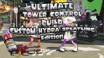 ULTIMATE Tower Control Guide: Custom Hydra Splatling