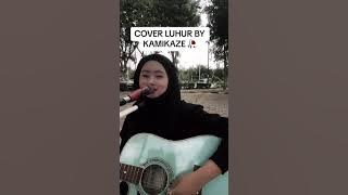 Luhur - Kamikaze Cover ( Perempuan )