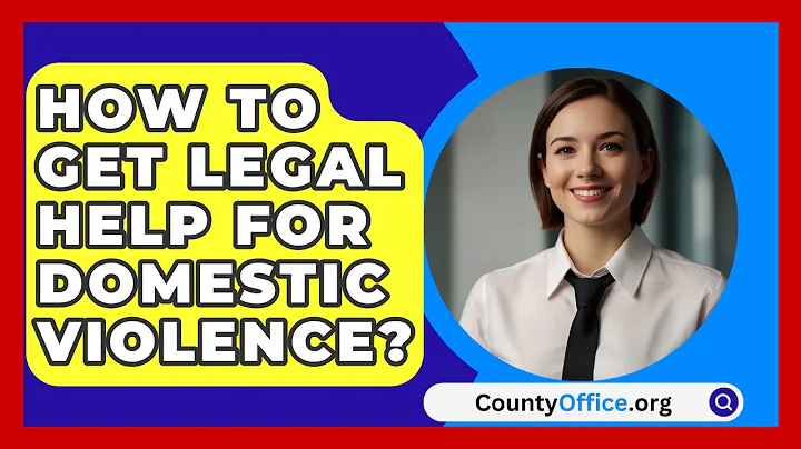 How To Get Legal Help For Domestic Violence? - CountyOffice.org