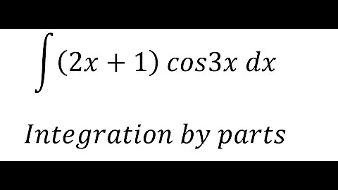Calculus Help: Integral ∫ (2x+1) cos3x dx - Integration by parts - Techniques - SOLVED!!!
