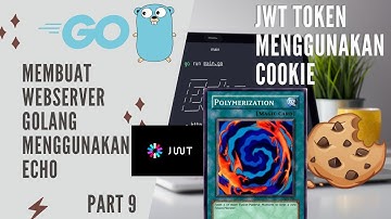 JWT Token Menggunakan Cookie | Part 9: Membuat WebServer Golang Menggunakan Echo