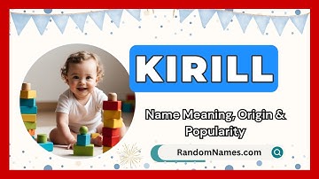 Kirill - Baby Boy Name Meaning, Origin & Popularity - RandomNames.com