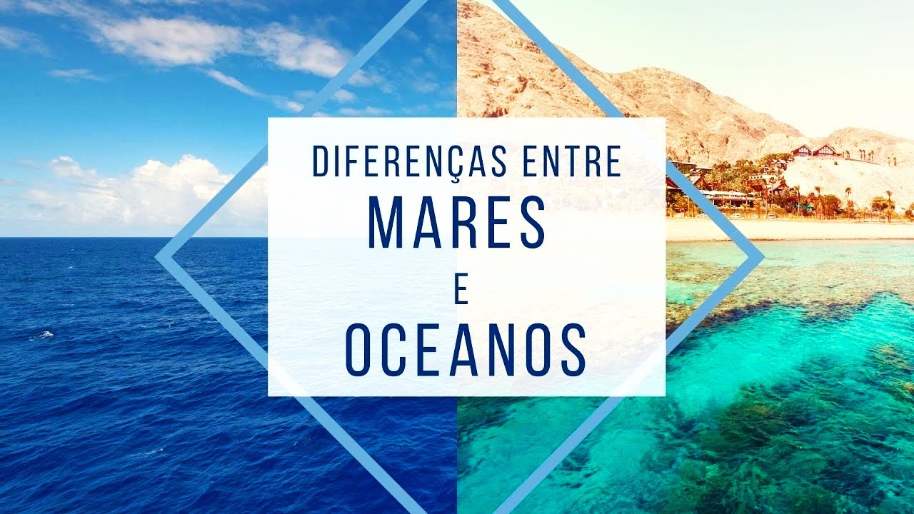 Você sabe a diferença entre Mar e Oceano? - YouTube