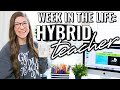 A Week in the Life of a Hybrid Teacher | Teaching Virtual and In-Person Students AT THE SAME TIME!