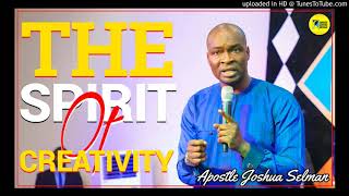 THE SPIRIT OF CREATIVITY - APOSTLE JOSHUA SELMAN || KOINONIA GLOBAL || APOSTLE SELMAN MESSAGES