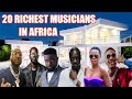 Top 20 Richest Musicians In Africa 2021 And Their Net Worth