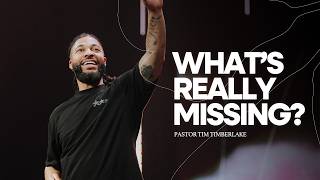 What's Really Missing? | Tim Timberlake