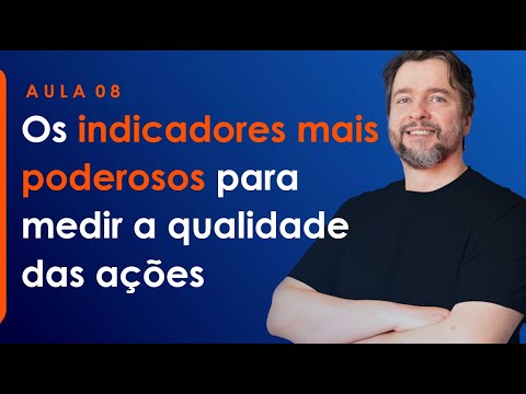 AULA 8 - Os Indicadores mais Poderosos para Medir a Qualidade das Ações