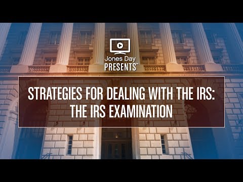 Strategies for Dealing with the IRS: The IRS Examination