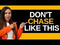 4 Reasons You Should NEVER Chase Women! (Pursue Her Don&#39;t Chase Her)