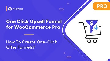 WooCommerce Upsell Funnel: How to Create One-Click Offers Funnel?