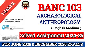 BANC 103 Solved Assignment 2024-25 // Archaeological Anthropology // meet Ignou 03