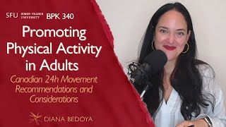 Promoting Physical Activity in Adults: Canadian 24h Movement Recommendations and Considerations by Diana Bedoya 199 views 8 months ago 17 minutes