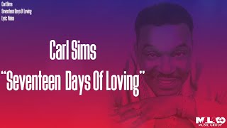 Video thumbnail of "Carl Sims - Seventeen Days of Loving (Lyric Video)"
