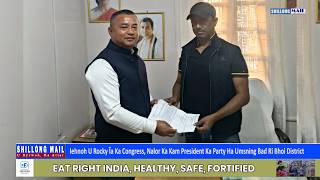 Iehnoh U Rocky Īa Ka Congress, Nalor Ka Kam President Ka Party Ha Umsning Bad Ri Bhoi District