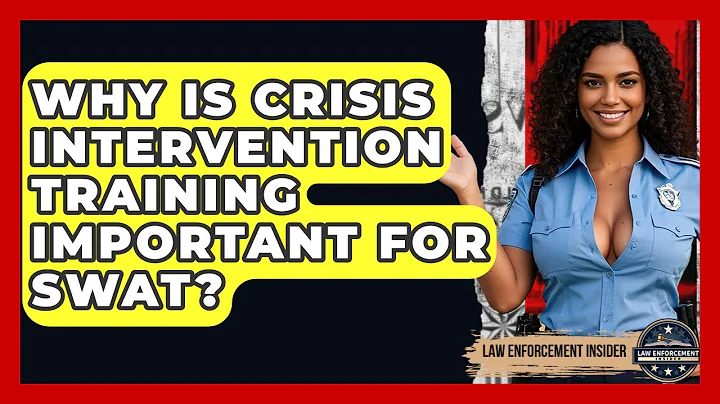 Why Is Crisis Intervention Training Important For SWAT? - Law Enforcement Insider