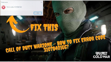 Call of Duty Warzone - How to fix error code 3107840166?