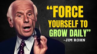 Force Yourself to Grow Daily - Jim Rohn Motivation