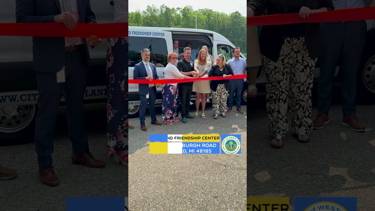 Westland Senior Resources Friendship Center New Van Grand Opening!