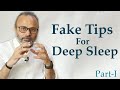 Fake Tips For Deep Sleep | नींद के साथ खेलें नहीं | गहरी नींद ही आपके रोगों का इलाज है