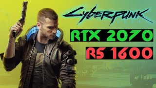 Ryzen 5 1600 + RTX 2070 | Cyberpunk 2077 | 1080p + Ultra