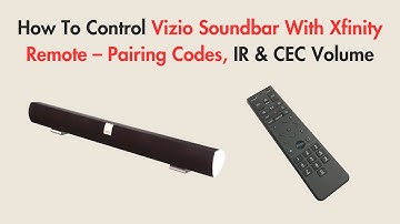 How To Control Vizio Soundbar With Xfinity Remote – Pairing Codes, IR & CEC Volume