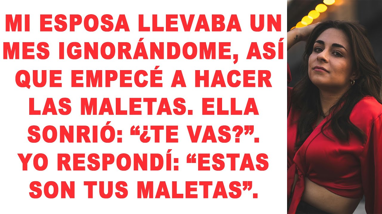 Después de un mes de rechazo, mi esposa se rió mientras yo empacaba. Pero eran SUS cosas.