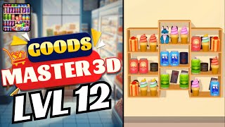 🏅 GOODS MASTER 3D 🍒🥤🪆 LEVEL 12 🍄🧃🧸 Gameplay Walkthrough - REMASTERED