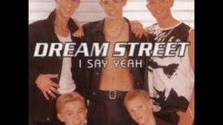 Dream Street - I Say Yeah (2002 Version)
