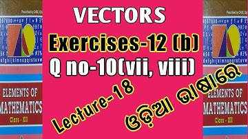Vectors CHSE class 12. Exercises-12 (b) Q no-10 (vii, viii) Solutions. #Biranchi_Majhi