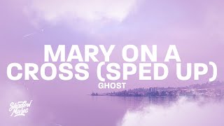 Ghost - Mary On A Cross (sped up) [Lyrics] Resimi