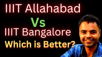 IIIT Allahabad Vs IIIT Bangalore -Which is better  Fees, Average Package, Highest Package, Placement