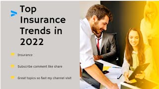 Top Insurance Trends in 2022 || insurance topics 2022 || insurance