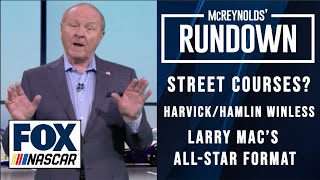 Larry Mac on street courses, his All-Star format, & Kevin Harvick's struggles | MCREYNOLDS RUNDOWN