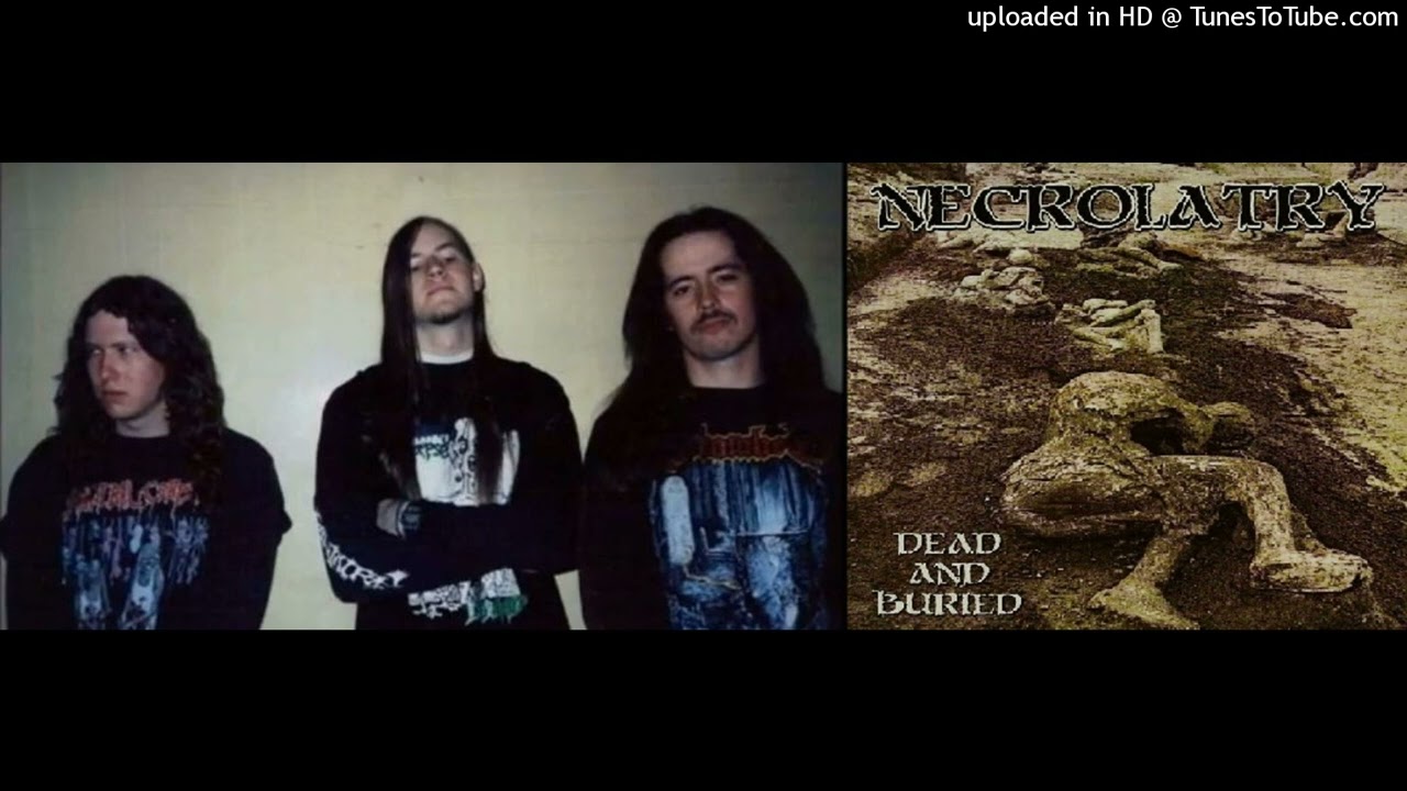 Necrolatry - Dead And Buried