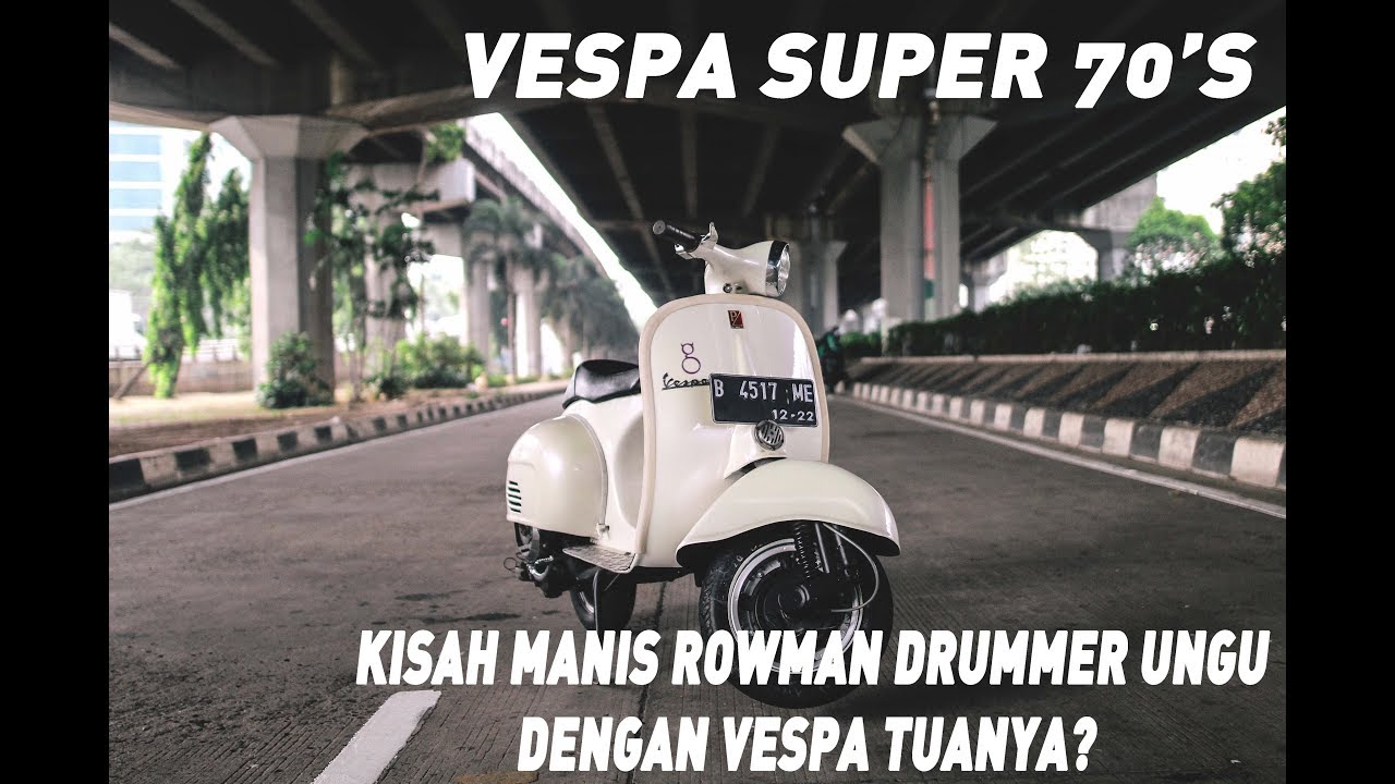 Vespa Super 70s Rowman Unguscooteran Youtube