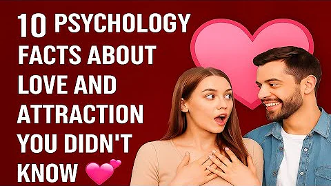 “10 Psychology Facts About Love and Attraction You Didn’t Know 💞”