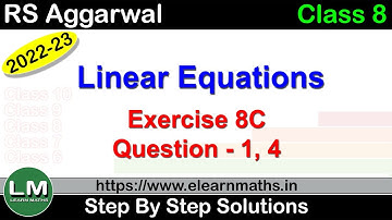 Linear Equations | Class 8 Chapter 8 Exercise 8C Question 1 - 4 | RS Aggarwal | Learn Maths