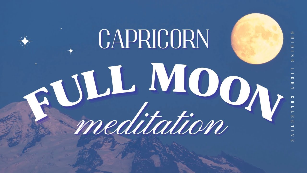 July 2023 Full Super Moon Guided Meditation | CAPRICORN FULL MOON - YouTube