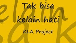 Tak bisa ke lain hati - KLA PROJECT  - Durasi: 5:12. 