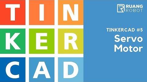Tutorial Tinkercad #5 Motor Servo [Bahasa Indonesia]