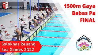 Seleknas Renang Sea Games 2022 - FINAL 1500m Gaya Bebas Putra