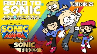 Road to Sonic Frontiers #29 - Sonic Mania + Sonic Forces