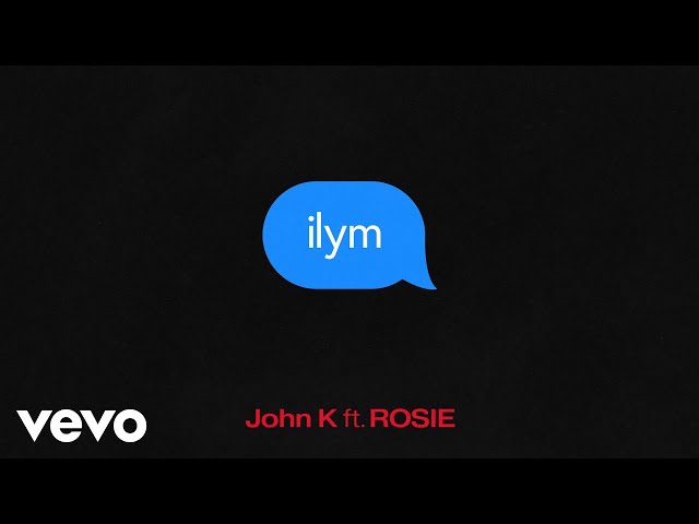 John K - ilym (Official Audio) ft. ROSIE class=